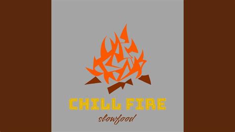 CHILLFIRE - YouTube