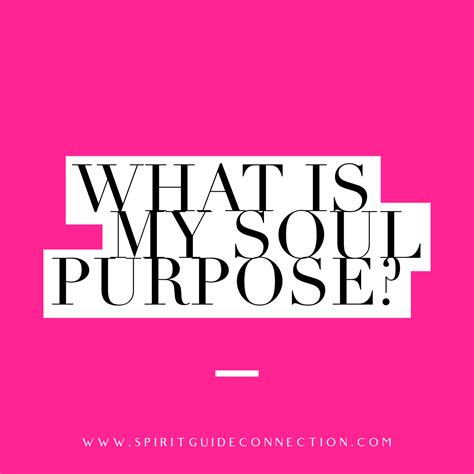 Soul Connection Exercise: What is My Soul Purpose? — Spirit Guide ...