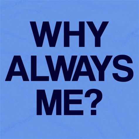 BITCHILD : WHY ALWAYS ME