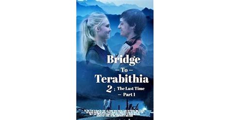 Bridge To Terabithia 2 : The Last Time by Amaan Siddiqui