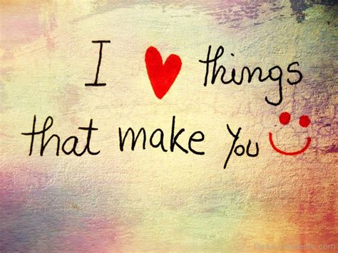 I Love Things That Make You Happy - DesiComments.com