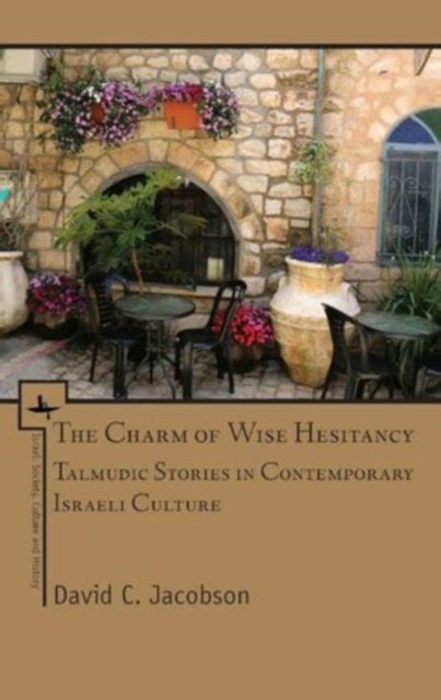 The Charm of Wise Hesitancy: Talmudic Stories in Contemporary Israeli ...