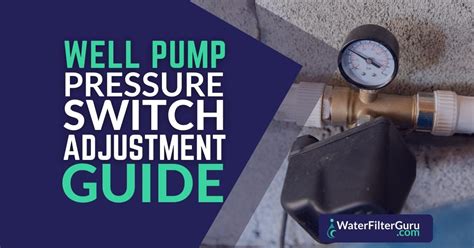 Well Pump Pressure Switch Adjustment Guide