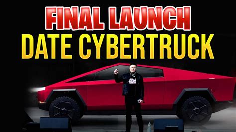 FINAL LAUNCH DATE CYBERTRUCK!! - YouTube