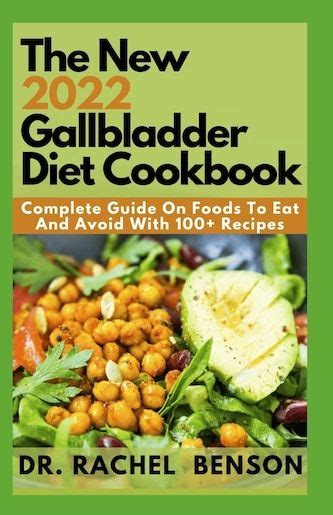 The New 2022 Gallbladder Diet Cookbook: Complete Guide On Foods To Eat And Avoid With 100 ...