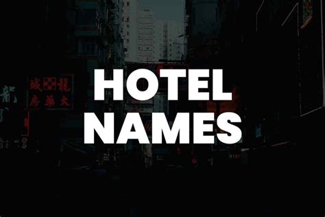 999+ Unique Hotel Names For A World of Choices