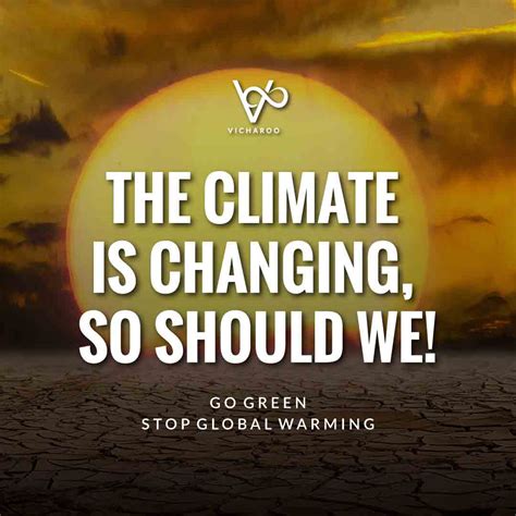 The climate is changing, so should we! | Global Warming Slogans ...