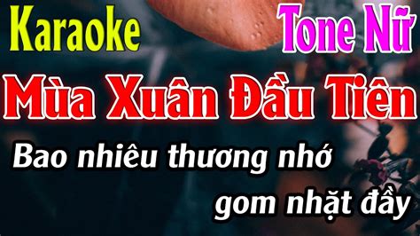 Mùa Xuân Đầu Tiên Karaoke Tone Nữ Karaoke Lâm Organ - Beat Mới - YouTube