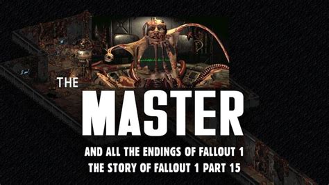 Meeting the Master: Plus, All Endings to Fallout 1 - The Story of ...