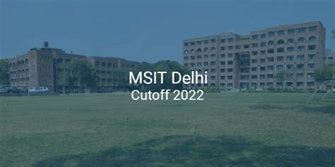 MSIT Delhi Cutoff 2022 | College Pravesh