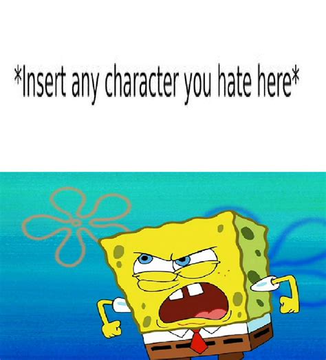 Angry SpongeBob Hate Meme Template by Daniysusamigos on DeviantArt