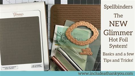 Spellbinders GLIMMER Hot Foil System! | Basic Use along with some Tips and Tricks | Spellbinders ...