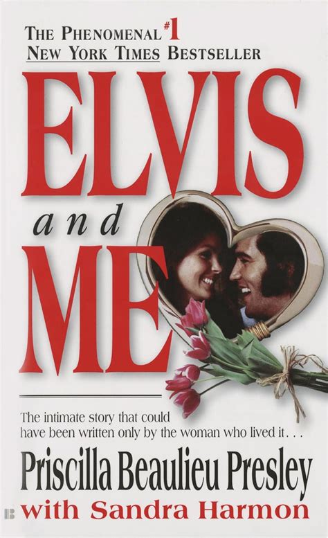 Elvis and Me: The True Story of the Love Between Priscilla Presley and ...