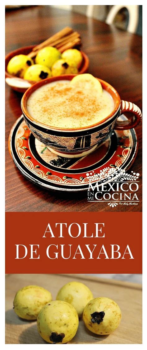 Cómo hacer Atole de Guayaba │ Recetas de comida mexicana | Receta | Atole de guayaba, Atole de ...