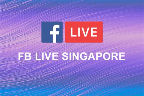 FB Live Singapore