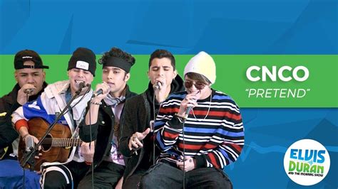 CNCO - "Pretend" Acoustic | Elvis Duran Live - YouTube