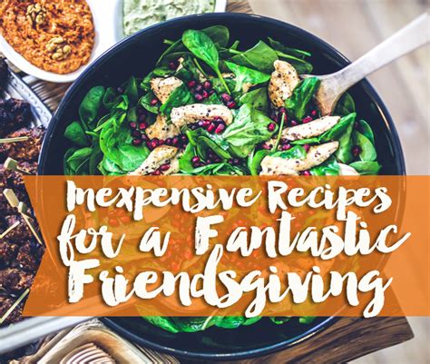 Inexpensive Friendsgiving Recipes for Fantastic Get-Togethers