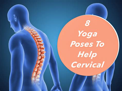 8 Yoga Poses To Help Cervical Spine And Neck Pain