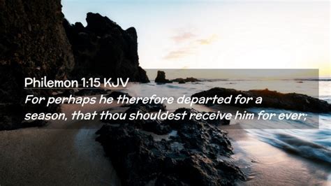 Philemon 1:15 KJV Desktop Wallpaper - For perhaps he therefore departed ...