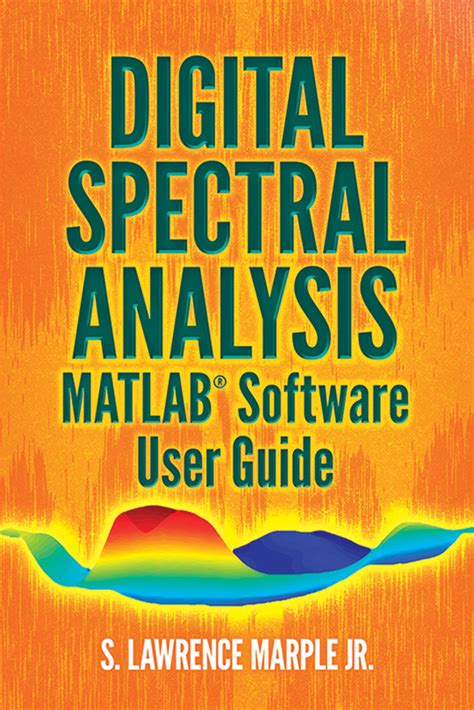 Digital Spectral Analysis MATLAB® Software User Guide