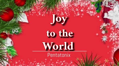 PENTATONIX - JOY TO THE WORLD (LYRICS) - YouTube