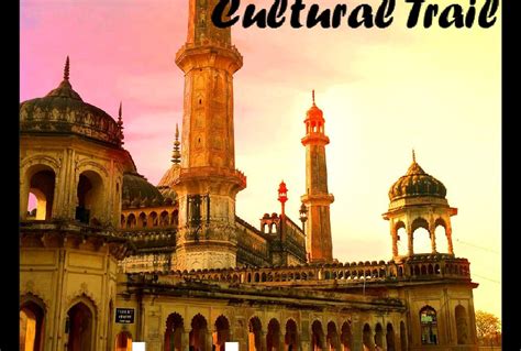 A Food and Cultural Trail in Lucknow