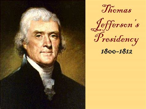 PPT - Thomas Jefferson’s Presidency PowerPoint Presentation, free ...