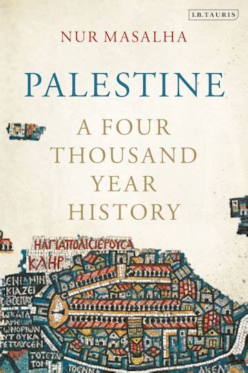 Palestine: A Four Thousand Year History: Nur Masalha: I.B. Tauris