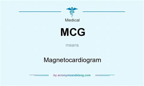 MCG - Magnetocardiogram in Medical by AcronymsAndSlang.com