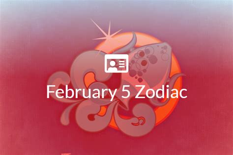 February 5 Zodiac Sign Full Horoscope And Personality