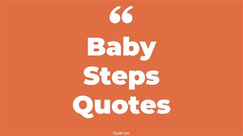 45 Vibrant Taking Baby Steps Quotes | first baby steps, motivation baby ...