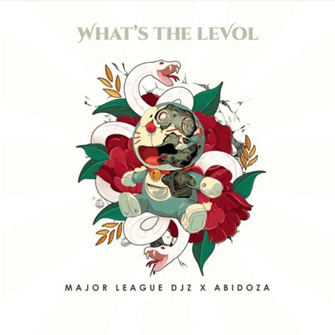 DOWNLOAD ALBUM: Major League Djz & Abidoza - What's The Levol – ZAMUSIC