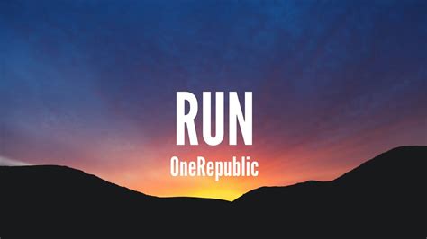 OneRepublic / Run (Lyrics) - YouTube