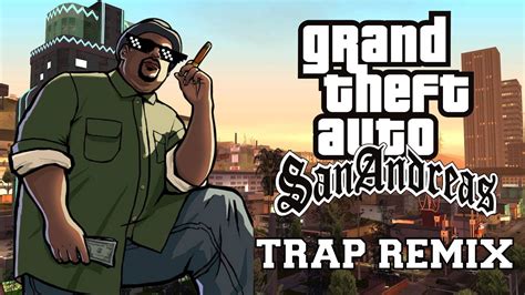 GTA San Andreas Theme Song (Trap Remix) [Bass Boosted] - YouTube