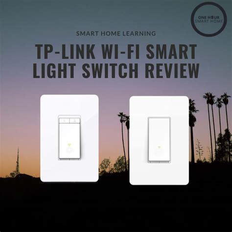 tp-link smart wi-fi light switch review — OneHourSmartHome.com