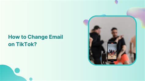 How to Change Email on TikTok?