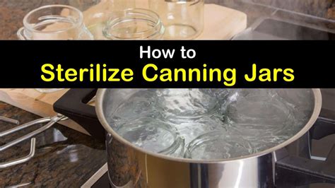 How to Sterilize a Canning Jar - Jar & Can