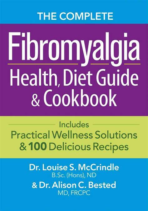 The Complete Fibromyalgia Health, Diet Guide & Cookbook: Includes Practical Wellness Solutions ...