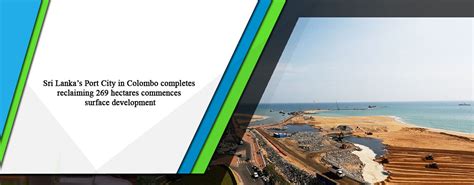 Sri Lanka’s Port City in Colombo completes reclaiming 269 hectares ...