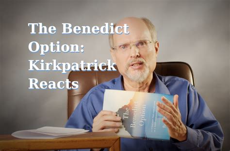 Rod Dreher: The Benedict Option--Kirkpatrick Reacts — Fulcrum7