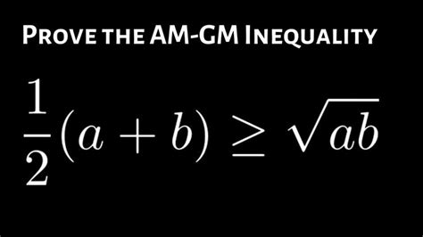Prove the Inequality of Arithmetic and Geometric Means (AM-GM ...