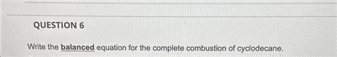 Solved QUESTION 6Write the balanced equation for the | Chegg.com