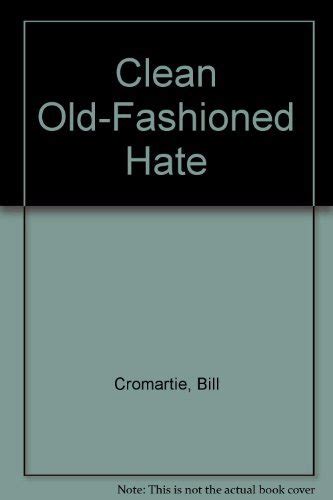 Clean Old-Fashioned Hate: Cromartie, Bill: 9781558531246: Amazon.com: Books