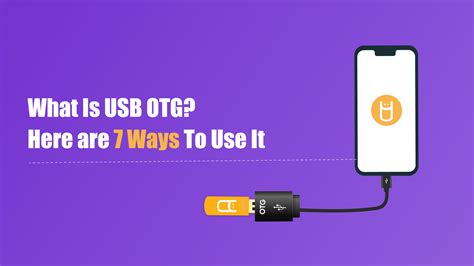 What Is USB OTG? Here are 7 Ways To Use It