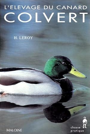 Amazon.fr - L'élevage du canard colvert. Reproduction et gestion ...