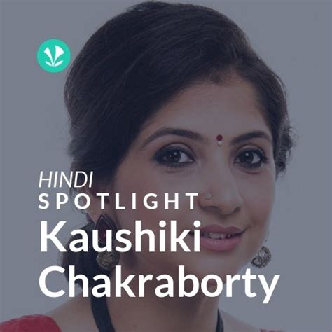 Kaushiki Chakraborty - Spotlight - Latest Hindi Songs Online - JioSaavn