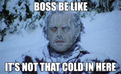 Cold-Office-Meme | Cold humor, Golf humor, Jack nicholson the shining