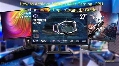 How to Achieve 1440p 144Hz Gaming: GPU Selection and Settings-:Complete Guide