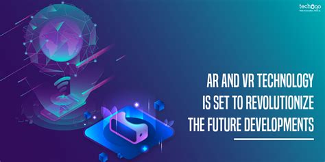 AR and VR Technology Is Set To Revolutionize The Future Developments