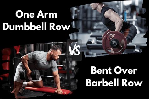 One Arm Dumbbell Row vs Bent Over Barbell Row (Pros & Cons) – Horton ...